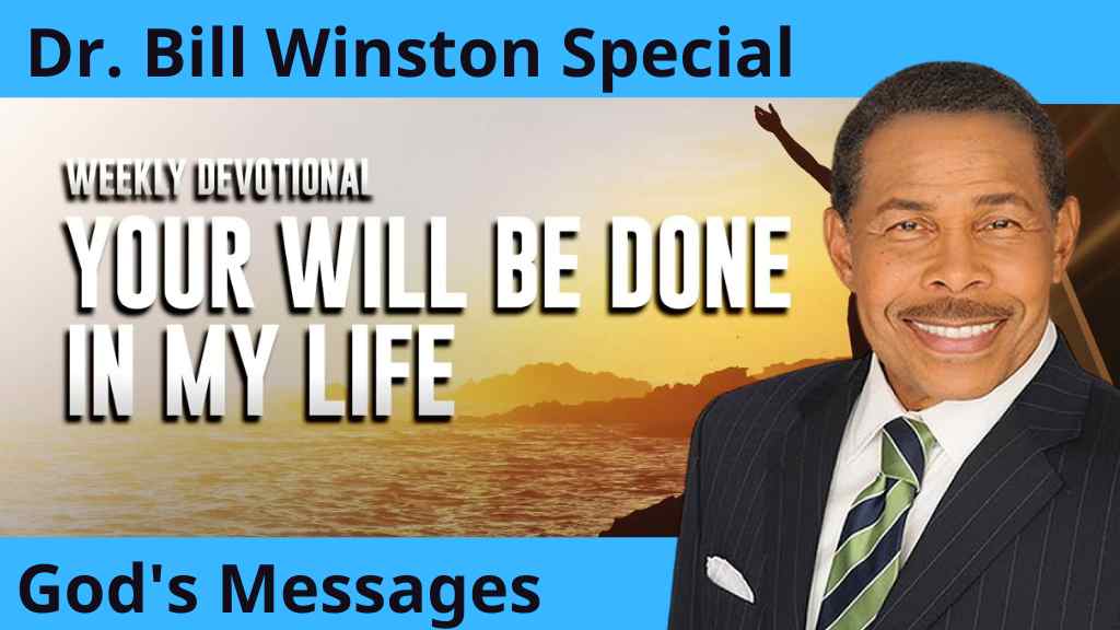 Your Will Be Done in My Life | Dr. Bill Winston Sermon