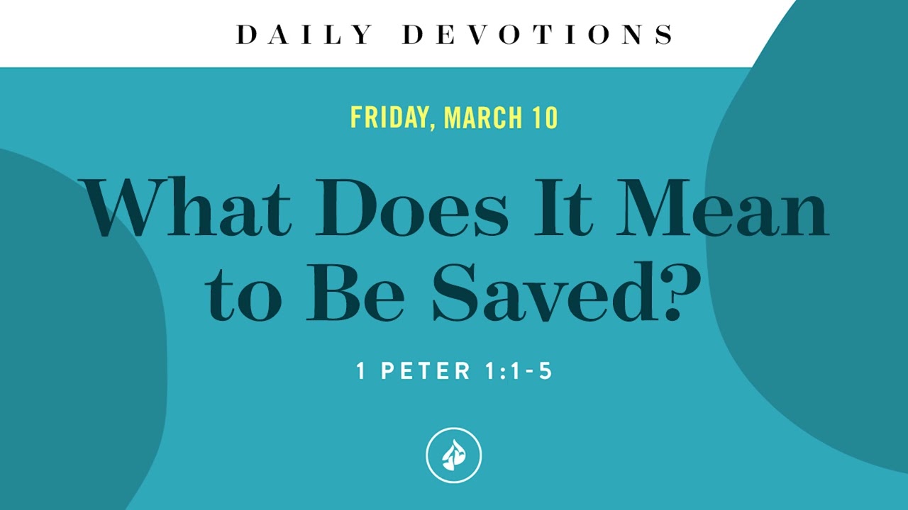 What Does It Mean to Be Saved? Daily Devotional