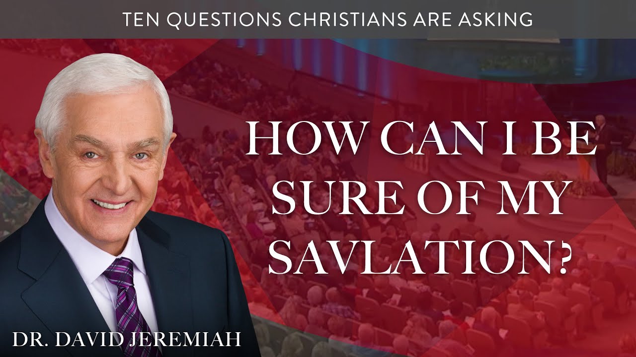 How can i be sure of my salvation dr david jeremiah