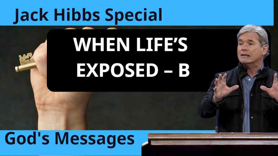 When Life’s Exposed – B | Jack Hibbs Special