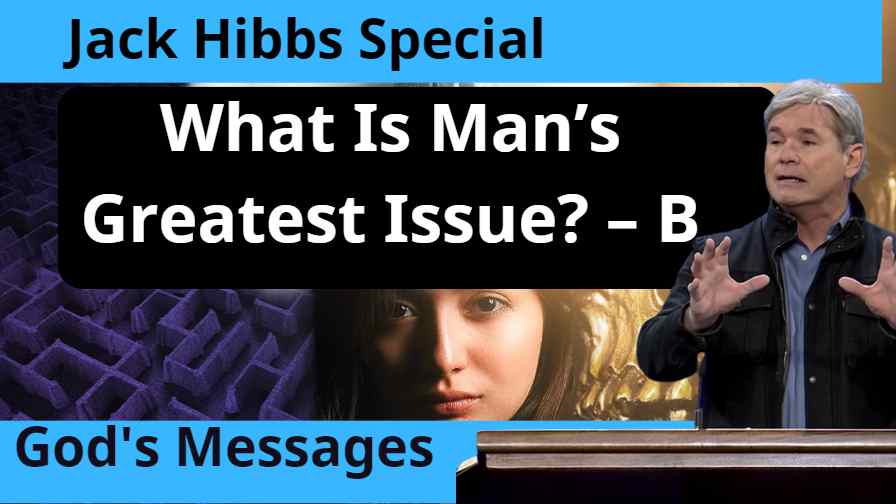 What Is Man’s Greatest Issue? – B | Jack Hibbs Special